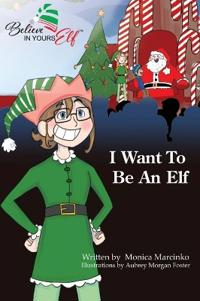Kirjan kansi "I Want To be An Elf"
