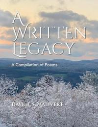 A WRITTEN LEGACY - A Compilation of Poems