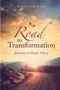 Road to Transformation: Journey to God's Glory