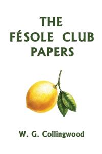 The Fésole Club Papers (Yesterday's Classics)