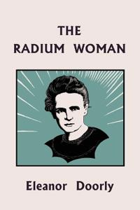 The Radium Woman (Yesterday's Classics)