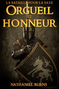 Orgueil Et Honneur:  La Bataille Pour La Saxe