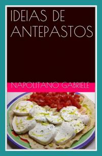 Ideias De Antepastos Muitos Antepastos Da Tradição Italiana