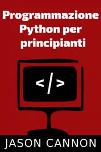 Programmazione  Python Per  Principianti