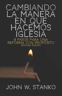 Cambiando la Manera en que Hacemos Iglesia