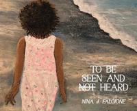 To Be Seen And Heard