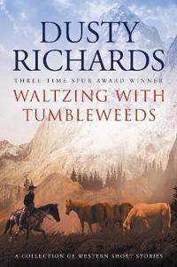 Waltzing With Tumbleweeds
