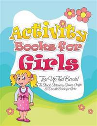 Activity Books for Girls (Tear Up This Book! the Stencil, Stationary, Games, Crafts & Doodle Book for Girls)