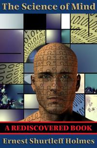 Science of Mind (Rediscovered Books)