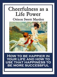 Cheerfulness as a Life Power