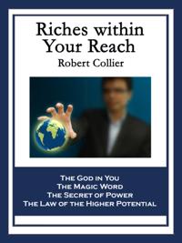 Riches within Your Reach