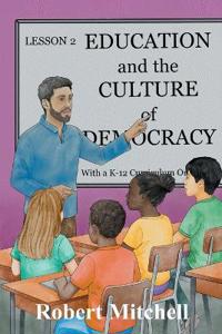 Education and the Culture of Democracy With a K-12 Curriculum Outline