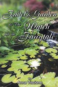 Kirjan kansi "Fadel's Garden & The Watch and the Fairytale"