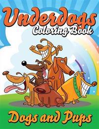 Underdogs Coloring Book (Dogs and Pups)