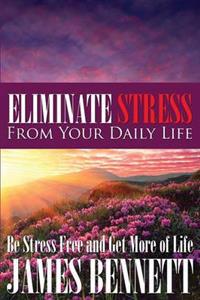 Eliminate Stress from Your Daily Life