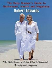Bokomslag för "The Baby Boomer's Guide to Retirement, Health & Happiness"