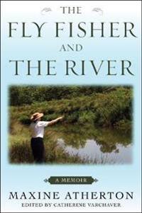 The Fly Fisher and the River