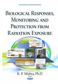 Biological Responses, MonitoringProtection from Radiation Exposure