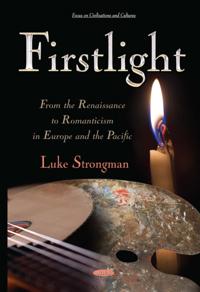 Firstlight: From the Renaissance to Romanticism in Europe and the Pacific