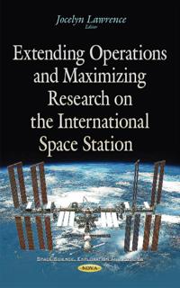 Extending OperationsMaximizing Research on the International Space Station
