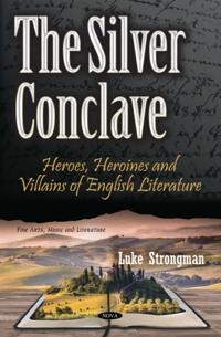 Silver Conclave: Heroes, Heroines and Villains of English Literature