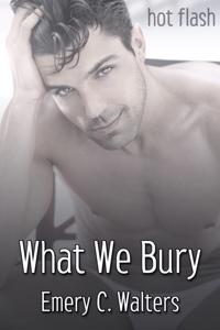 What We Bury