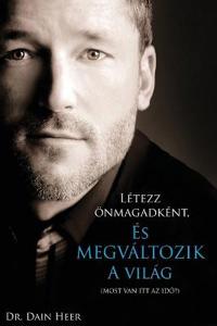 Létezz önmagadként, és megváltozik a világ (Hungarian)