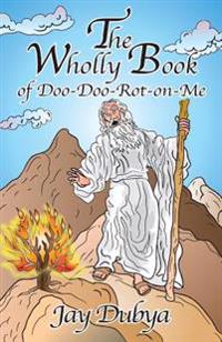 Bokomslag för "The Wholly Book of Doo-Doo-Rot-on-Me"