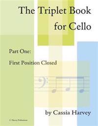 The Triplet Book for Cello Part One