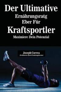 Der Ultimative Ernährungsratgeber Für Kraftsportler