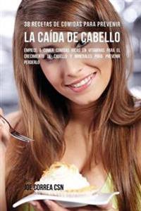 38 Recetas De Comidas Para Prevenir La Caída De Cabello