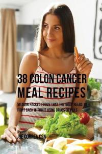 Bokomslag för "38 Colon Cancer Meal Recipes"