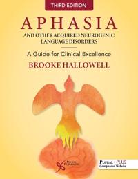 Aphasia and Other Acquired Neurogenic Language Disorders