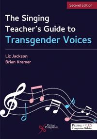 The Singing Teacher's Guide to Transgender Voices