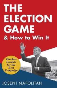 Bokomslag för "The Election Game and How to Win It"