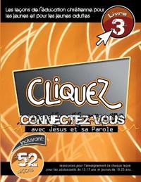 Cliquez - Connectez-Vous Avec Jésus et Sa Parole, #3