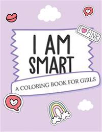 I Am Smart - A Coloring Book for Girls