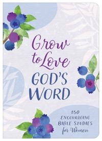 GROW TO LOVE GODS WORD 150 ENCOURAGIN
