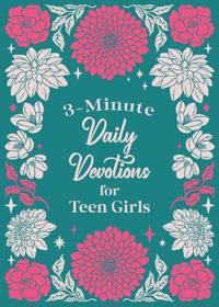3 MINUTE DAILY DEVOTIONS FOR TEEN GIRLS