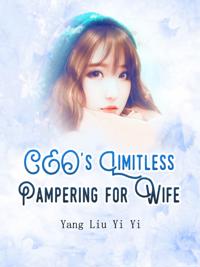 CEO's Limitless Pampering for Wife