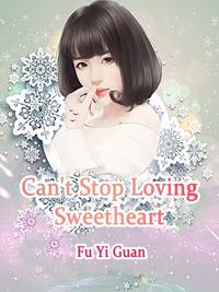 Can't Stop Loving Sweetheart