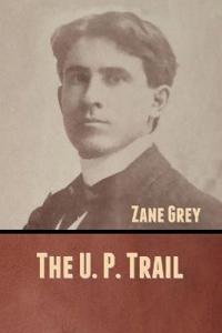 Bokomslag for "The U. P. Trail"
