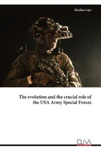 The evolution and the crucial role of the USA Army Special Forces