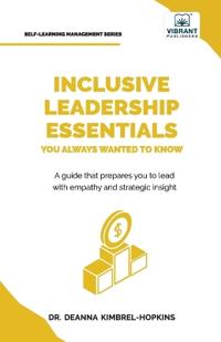 Bokomslag för "Inclusive Leadership Essentials You Always Wanted to Know"