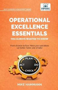 Operational Excellence Essentials You Always Wanted to Know
