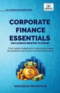 Corporate Finance Essentials You Always Wanted to Know