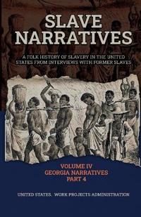 SLAVE NARRATIVES Volume IV Georgia Narratives, Part 4