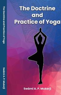 The Doctrine and Practice of Yoga
