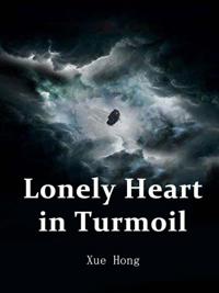 Lonely Heart in Turmoil