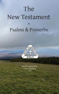 Kirjan kansi "The New Testament + Psalms & Proverbs World English Bible U. S. A. Spelling"